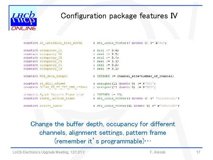 Configuration package features IV Change the buffer depth, occupancy for different channels, alignment settings,