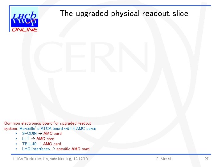 The upgraded physical readout slice Common electronics board for upgraded readout system: Marseille’s ATCA