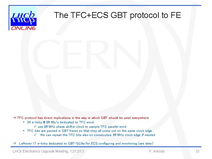 The TFC+ECS GBT protocol to FE TFC protocol has direct implications in the way