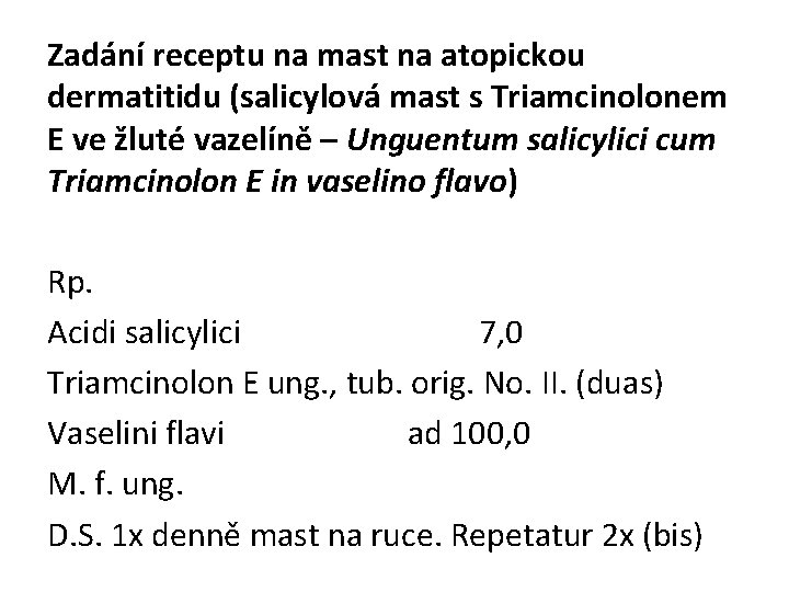 Zadání receptu na mast na atopickou dermatitidu (salicylová mast s Triamcinolonem E ve žluté