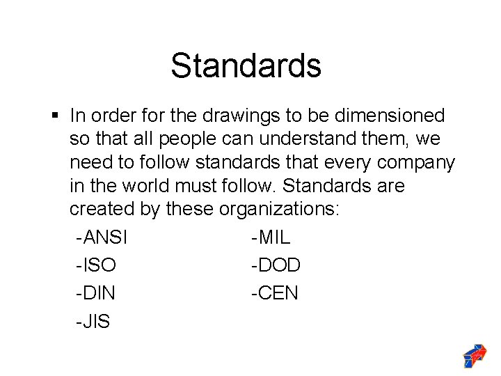 Standards § In order for the drawings to be dimensioned so that all people