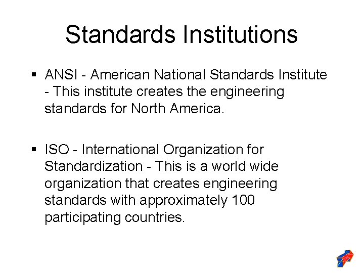 Standards Institutions § ANSI - American National Standards Institute - This institute creates the