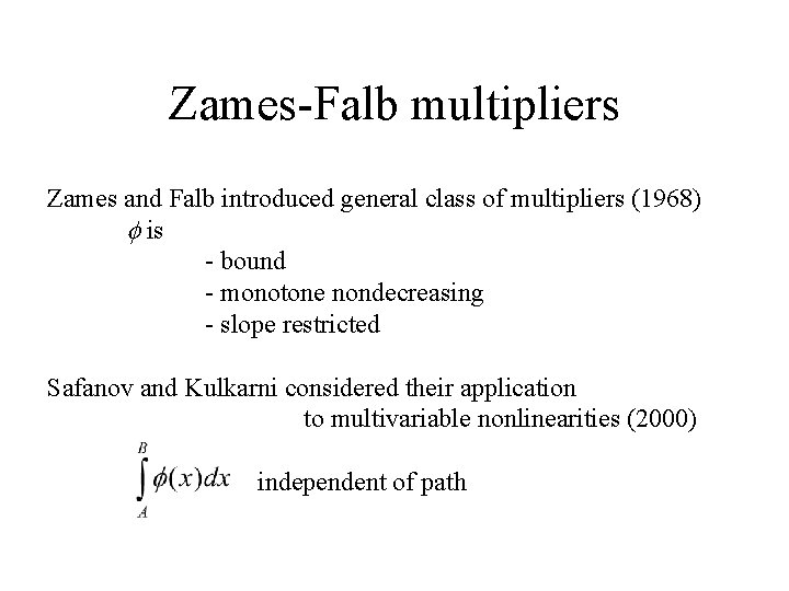 Zames-Falb multipliers Zames and Falb introduced general class of multipliers (1968) f is -