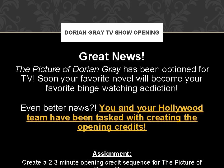 DORIAN GRAY TV SHOW OPENING Great News! The Picture of Dorian Gray has been