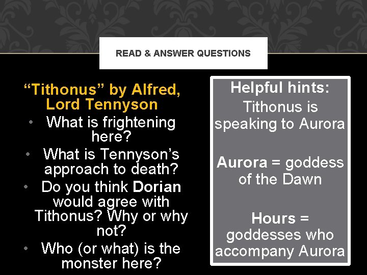 READ & ANSWER QUESTIONS “Tithonus” by Alfred, Lord Tennyson • What is frightening here?