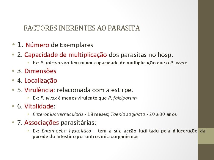 FACTORES INERENTES AO PARASITA • 1. Número de Exemplares • 2. Capacidade de multiplicação