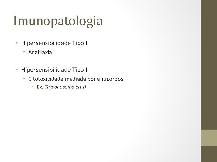 Imunopatologia • Hipersensibilidade Tipo I • Anafilaxia • Hipersensibilidade Tipo II • Citotoxicidade mediada