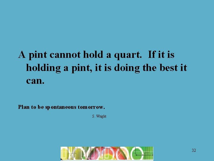 A pint cannot hold a quart. If it is holding a pint, it is