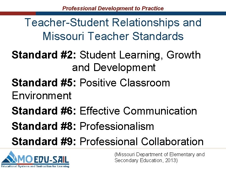 Professional Development to Practice Teacher-Student Relationships and Missouri Teacher Standards Standard #2: Student Learning,
