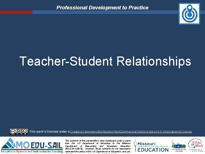 Professional Development to Practice Teacher-Student Relationships This work is licensed under a Creative Commons