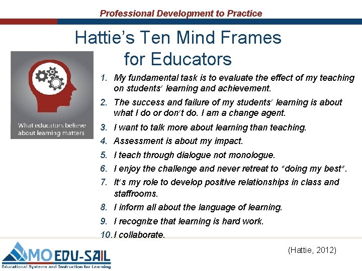 Professional Development to Practice Hattie’s Ten Mind Frames for Educators 1. My fundamental task