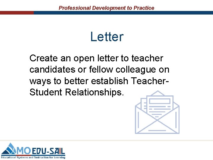 Professional Development to Practice Letter Create an open letter to teacher candidates or fellow