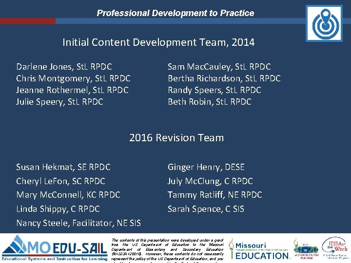 Professional Development to Practice Initial Content Development Team, 2014 Darlene Jones, St. L RPDC