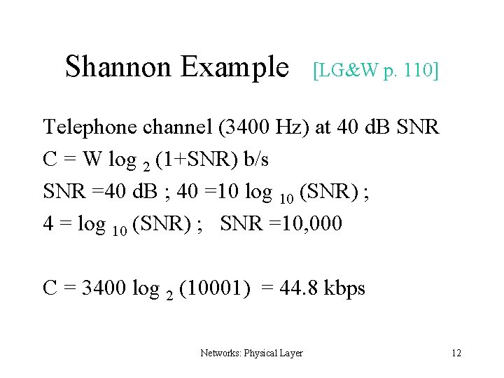 Shannon Example [LG&W p. 110] Telephone channel (3400 Hz) at 40 d. B SNR