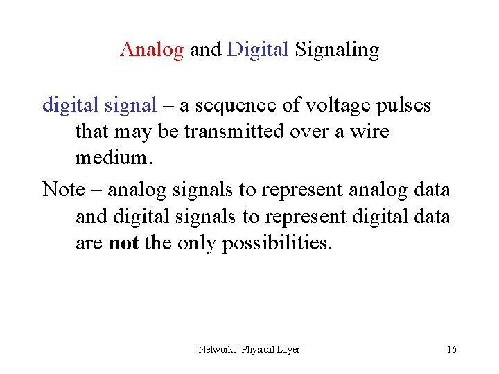 Analog and Digital Signaling digital signal – a sequence of voltage pulses that may