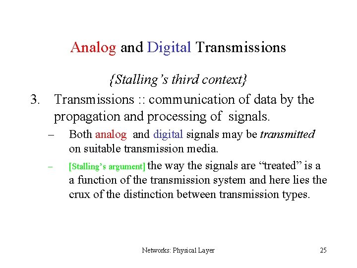 Analog and Digital Transmissions {Stalling’s third context} 3. Transmissions : : communication of data