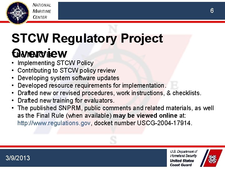 NATIONAL MARITIME CENTER STCW Regulatory Project The NMC is: Overview • • 6 Implementing