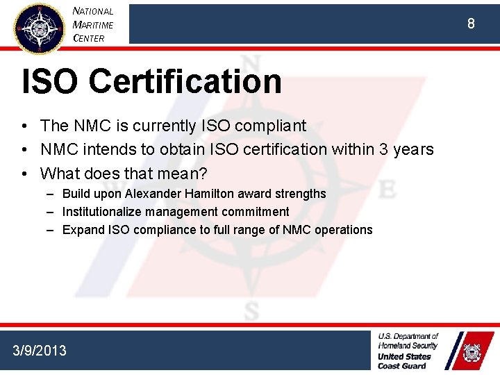 NATIONAL MARITIME CENTER ISO Certification • The NMC is currently ISO compliant • NMC