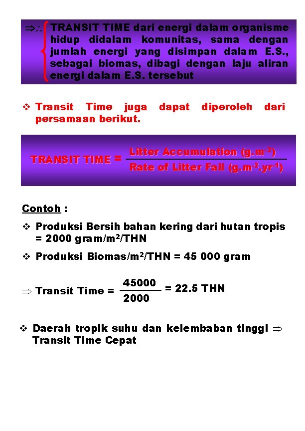  TRANSIT TIME dari energi dalam organisme hidup didalam komunitas, sama dengan jumlah energi