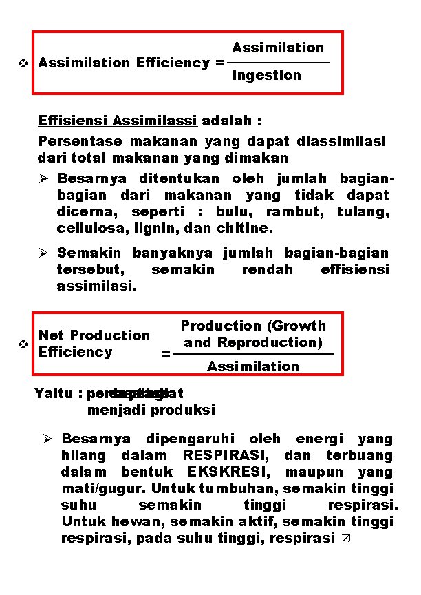  Assimilation Efficiency = Assimilation Ingestion Effisiensi Assimilassi adalah : Persentase makanan yang dapat
