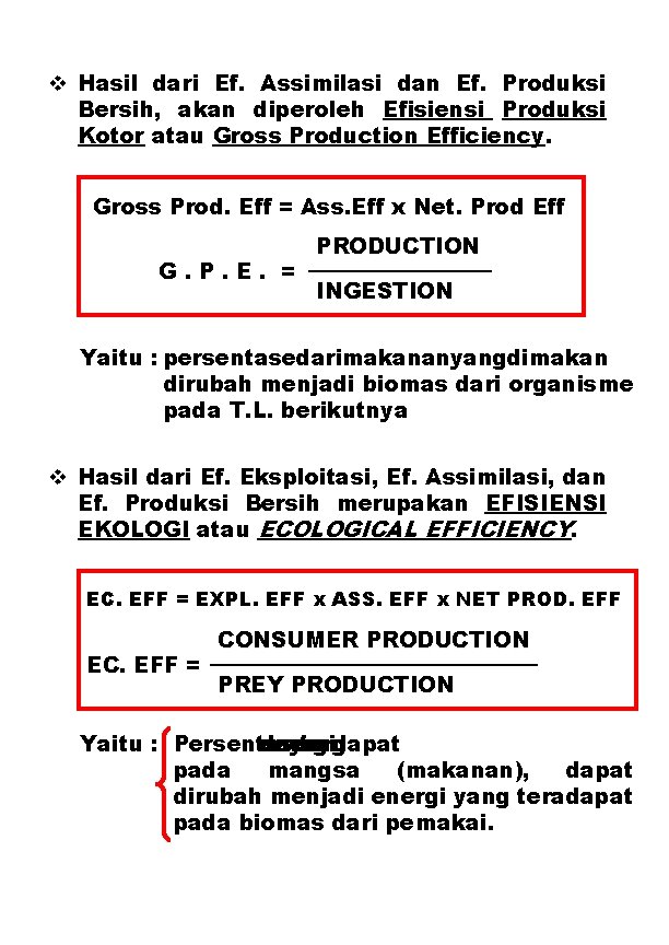  Hasil dari Ef. Assimilasi dan Ef. Produksi Bersih, akan diperoleh Efisiensi Produksi Kotor