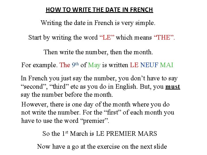 HOW TO WRITE THE DATE IN FRENCH Writing the date in French is very