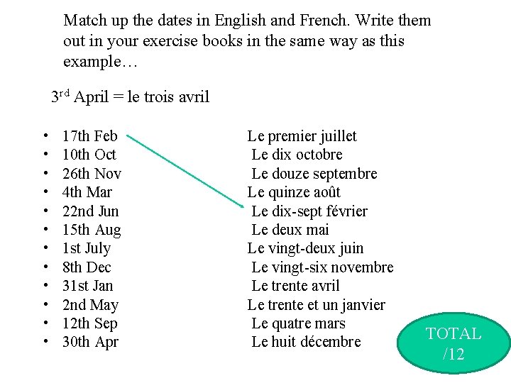 Match up the dates in English and French. Write them out in your exercise