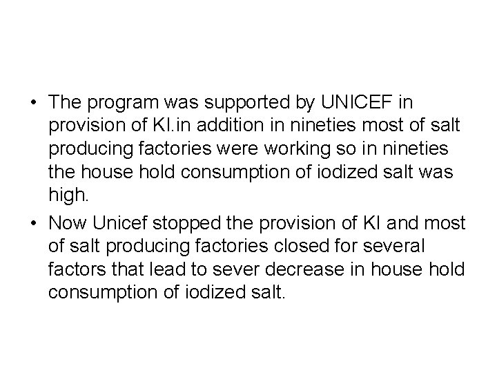  • The program was supported by UNICEF in provision of KI. in addition
