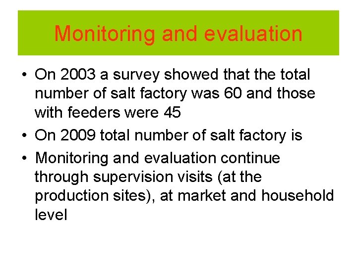 Monitoring and evaluation • On 2003 a survey showed that the total number of