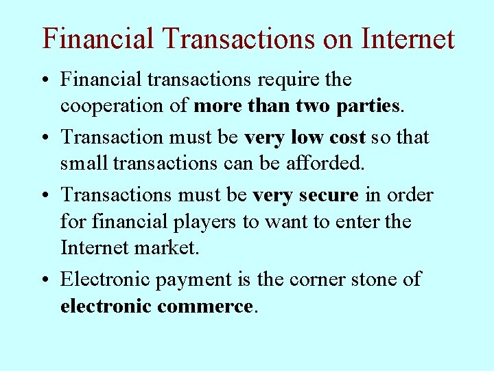 Financial Transactions on Internet • Financial transactions require the cooperation of more than two