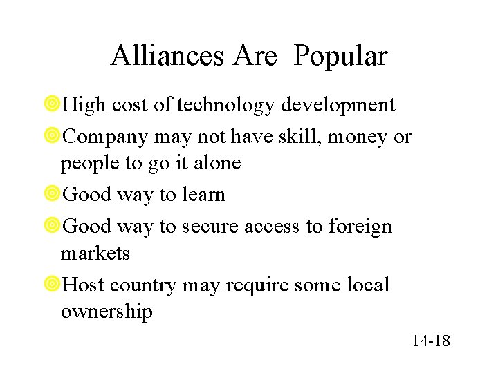 Alliances Are Popular ¥High cost of technology development ¥Company may not have skill, money