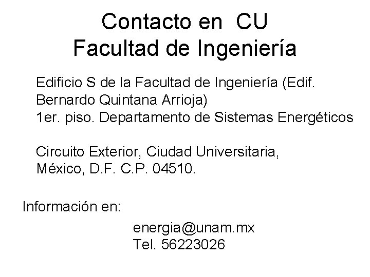 Contacto en CU Facultad de Ingeniería Edificio S de la Facultad de Ingeniería (Edif.