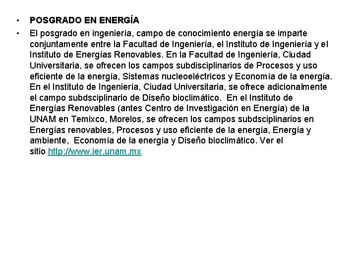  • • POSGRADO EN ENERGÍA El posgrado en ingeniería, campo de conocimiento energía