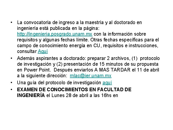  • La convocatoria de ingreso a la maestría y al doctorado en ingeniería