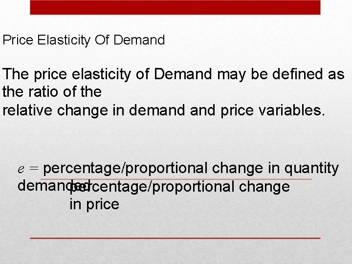 Price Elasticity Of Demand The price elasticity of Demand may be defined as the