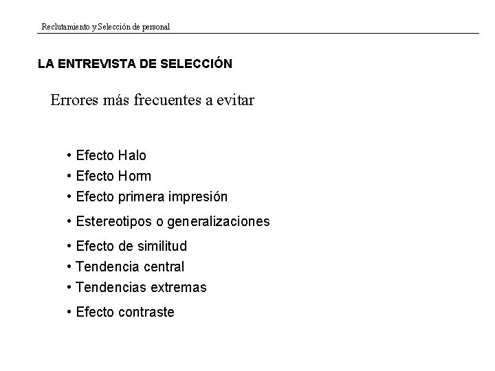 Reclutamiento y Selección de personal LA ENTREVISTA DE SELECCIÓN Errores más frecuentes a evitar