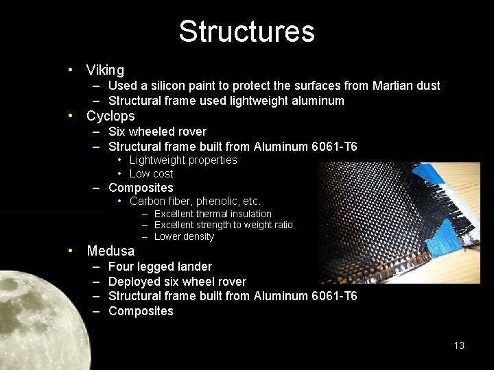Structures • Viking – Used a silicon paint to protect the surfaces from Martian