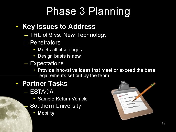 Phase 3 Planning • Key Issues to Address – TRL of 9 vs. New