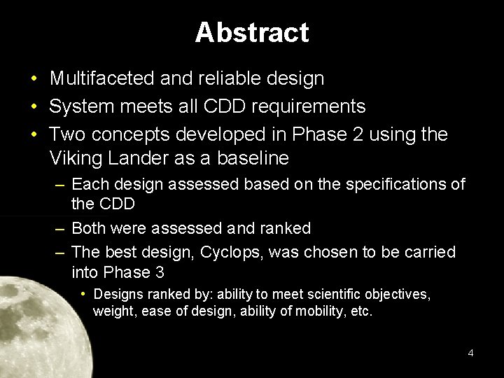 Abstract • Multifaceted and reliable design • System meets all CDD requirements • Two