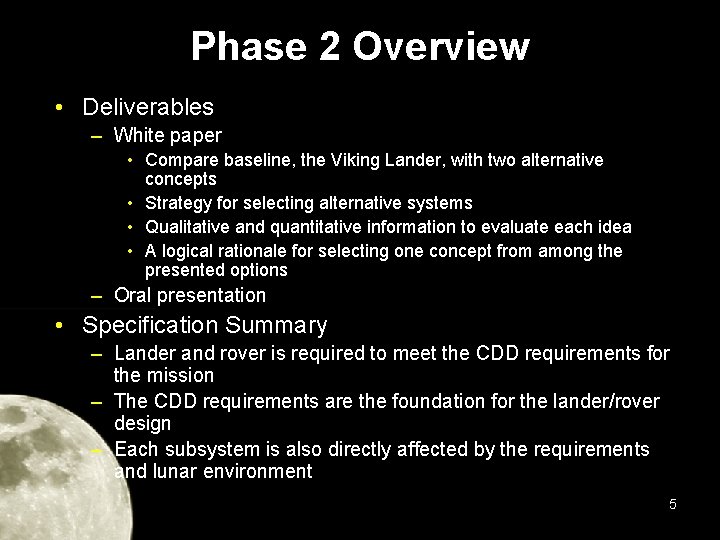 Phase 2 Overview • Deliverables – White paper • Compare baseline, the Viking Lander,