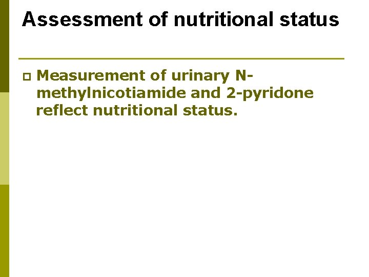 Assessment of nutritional status p Measurement of urinary Nmethylnicotiamide and 2 -pyridone reflect nutritional