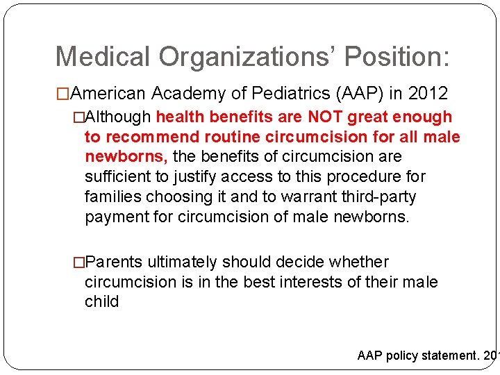 Medical Organizations’ Position: �American Academy of Pediatrics (AAP) in 2012 �Although health benefits are