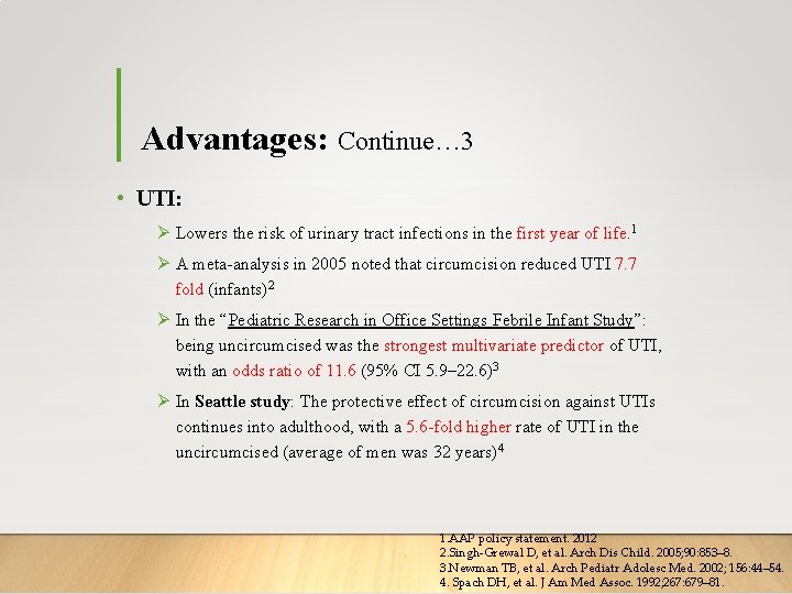 Advantages: Continue… 3 • UTI: Ø Lowers the risk of urinary tract infections in