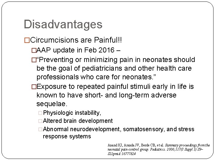 Disadvantages �Circumcisions are Painful!! �AAP update in Feb 2016 – �“Preventing or minimizing pain