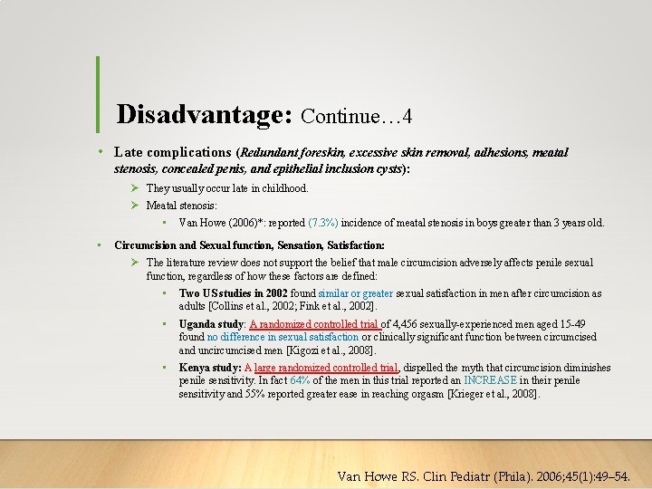 Disadvantage: Continue… 4 • Late complications (Redundant foreskin, excessive skin removal, adhesions, meatal stenosis,