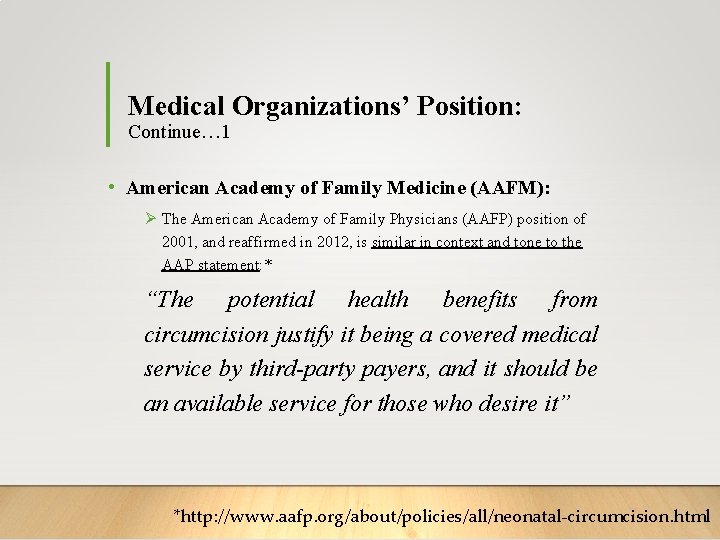 Medical Organizations’ Position: Continue… 1 • American Academy of Family Medicine (AAFM): Ø The