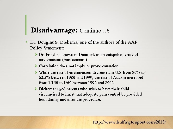 Disadvantage: Continue… 6 • Dr. Douglas S. Diekema, one of the authors of the