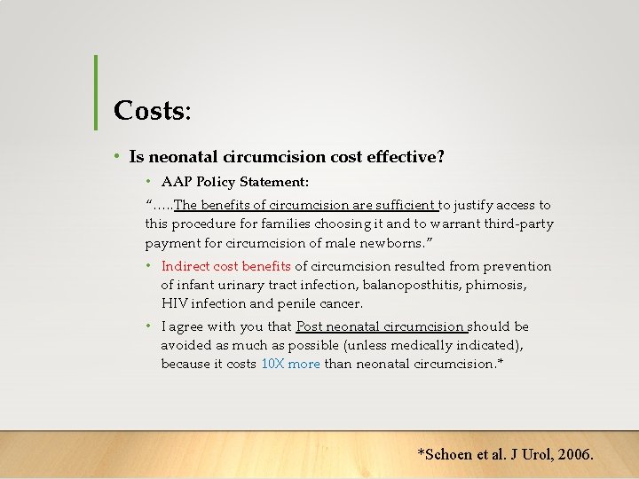 Costs: • Is neonatal circumcision cost effective? • AAP Policy Statement: “…. . The