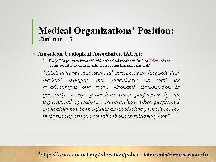 Medical Organizations’ Position: Continue… 3 • American Urological Association (AUA): Ø The (AUA) policy
