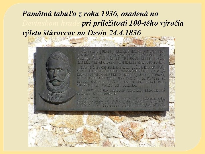 Pamätná tabuľa z roku 1936, osadená na Devínskom hrade pri príležitosti 100 -tého výročia